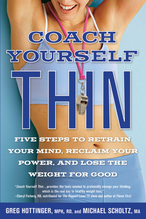 Coach Yourself Thin : Five Steps to Retrain Your Mind, Reclaim Your Power, and Lose the Weight for Good - FULL INSTANT DOWNLOAD | PDF DOCX EPUB