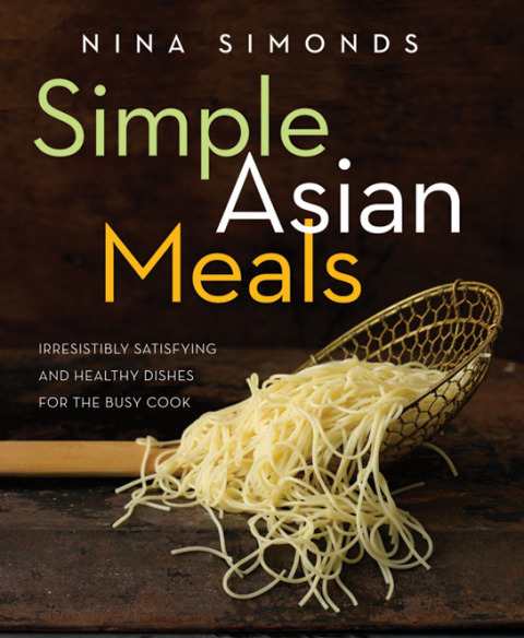 Simple Asian Meals: Irresistibly Satisfying and Healthy Dishes for the Busy Cook: A Cookbook - FULL INSTANT DOWNLOAD | PDF DOCX EPUB