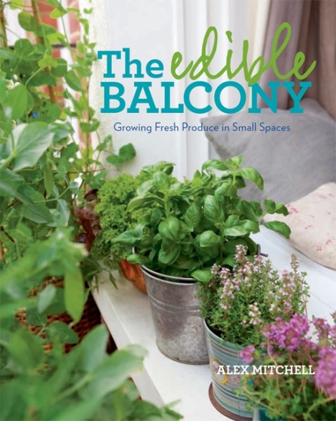 The Edible Balcony: Growing Fresh Produce in Small Spaces - FULL INSTANT DOWNLOAD | PDF DOCX EPUB
