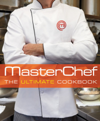 Cover image: MasterChef: The Ultimate Cookbook 9781609615123