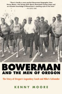Cover image: Bowerman and the Men of Oregon 9781594867316