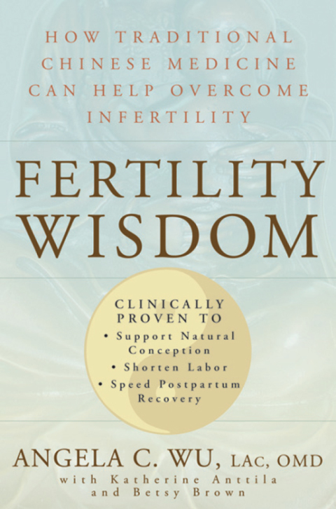 Fertility Wisdom: How Traditional Chinese Medicine Can Help Overcome Infertility - FULL INSTANT DOWNLOAD | PDF DOCX EPUB