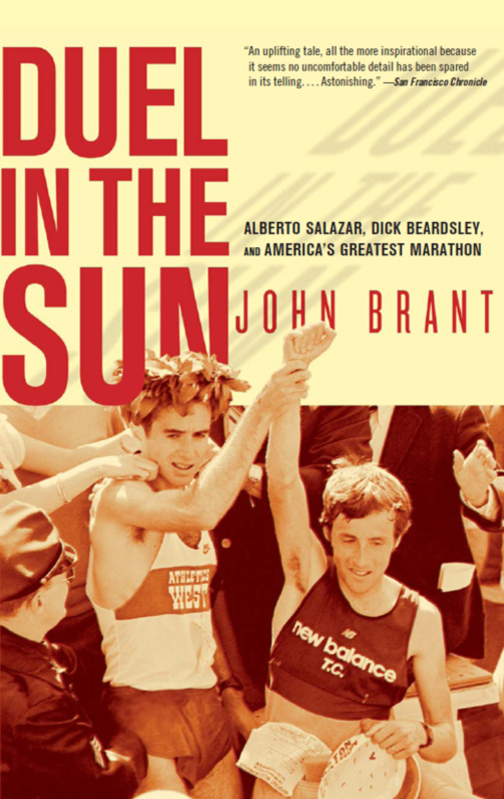 Duel in the Sun Alberto Salazar, Dick Beardsley, and America’s Greatest Marathon