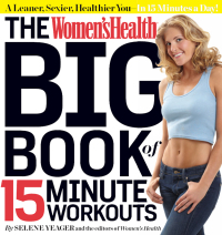 Cover image: The Women's Health Big Book of 15-Minute Workouts 9781609617370