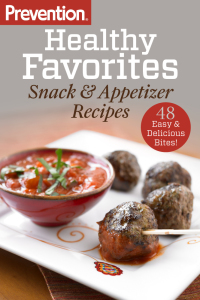 Cover image: Prevention Healthy Favorites: Snack & Appetizer Recipes 1st edition