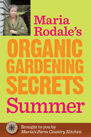 Cover image: Maria Rodale's Organic Gardening Secrets: Summer