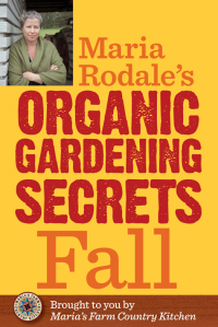 Cover image: Maria Rodale's Organic Gardening Secrets: Fall