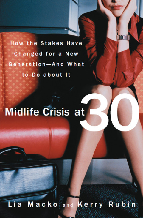 Midlife Crisis at 30: How the Stakes Have Changed for a New Generation--And What to Do about It - FULL INSTANT DOWNLOAD | PDF DOCX EPUB