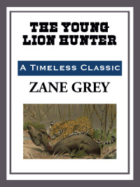 Cover image: The Young Lion Hunter 9781537573045.0