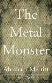 Cover image: The Metal Monster 9798652764067, 9789353443016