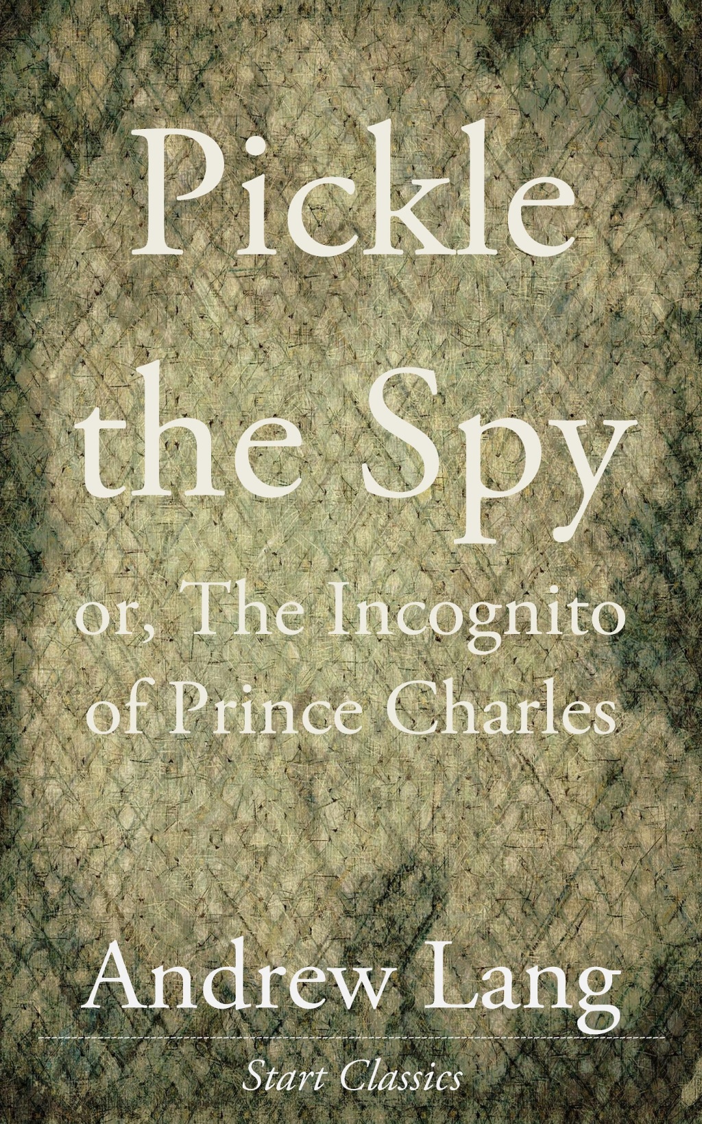 Pickle the Spy or, The Incognito of Prince Charles