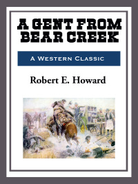 Cover image: A Gent from Bear Creek 9781312866331