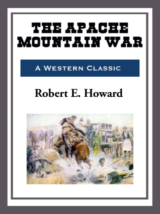 Cover image: The Apache Mountain War 9798552594573, 9781500671976