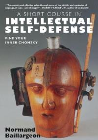 Cover image: A Short Course in Intellectual Self Defense 9781583227657