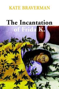 Cover image: Incantation of Frida K. 9781583225714