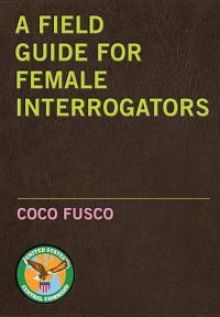 Cover image: A Field Guide for Female Interrogators 9781583227800