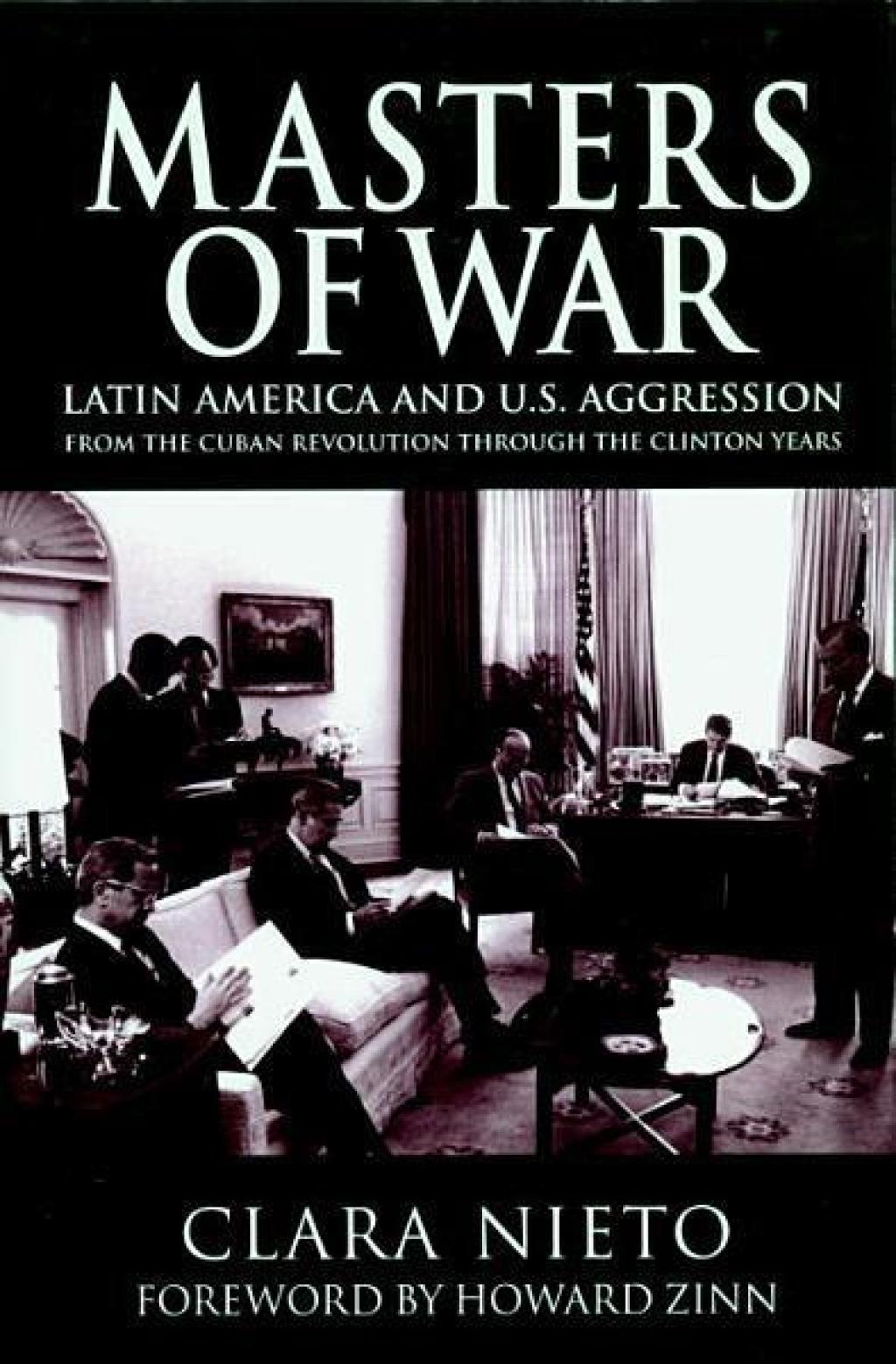 Masters of War Latin America and U.S. Agression From the Cuban Revolution Through the Clinton Years