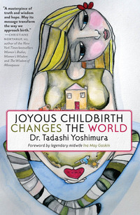 Cover image: Joyous Childbirth Changes the World 9781609805241