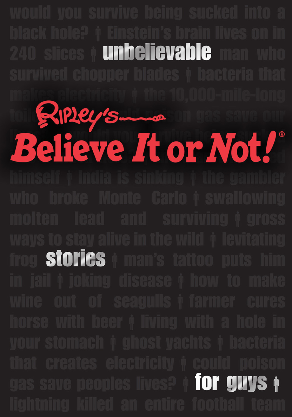 Ripley’s Unbelievable Stories For Guys