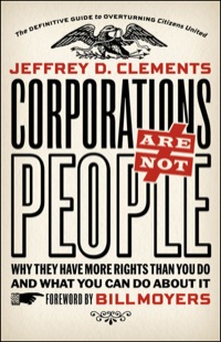 Cover image: Corporations Are Not People: Why They Have More Rights Than You Do and What You Can Do About It 1st edition 9781609941055