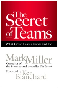 Cover image: The Secret of Teams: What Great Teams Know and Do 1st edition 9781609940935