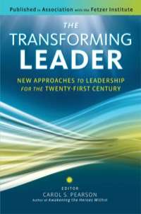 Cover image: The Transforming Leader: New Approaches to Leadership for the Twenty-First Century 1st edition 9781609941208