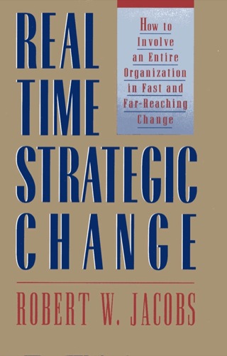 Cover image: Real Time Strategic Change: How to Involve an Entire Organization in Fast and Far-Reaching Change 9781576750308