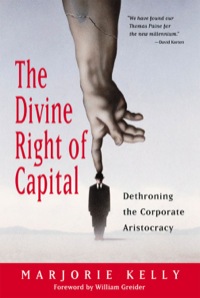 Cover image: The Divine Right of Capital: Dethroning the Corporate Aristocracy 9781576752371