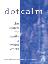 Cover image: Dot Calm: The Search for Sanity in a Wired World 9781576751527