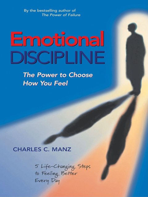 Emotional Discipline : The Power to Choose How You Feel; 5 Life Changing Steps to Feeling Better Every Day - FULL INSTANT DOWNLOAD | PDF DOCX EPUB