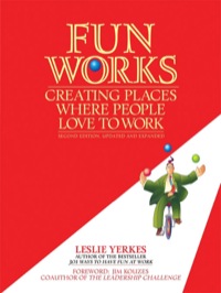 Cover image: Fun Works: Creating Places Where People Love to Work 2nd edition 9781576754085