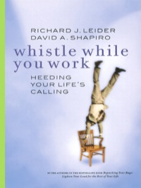 Cover image: Whistle While You Work: Heeding Your Life's Calling 9781576751039