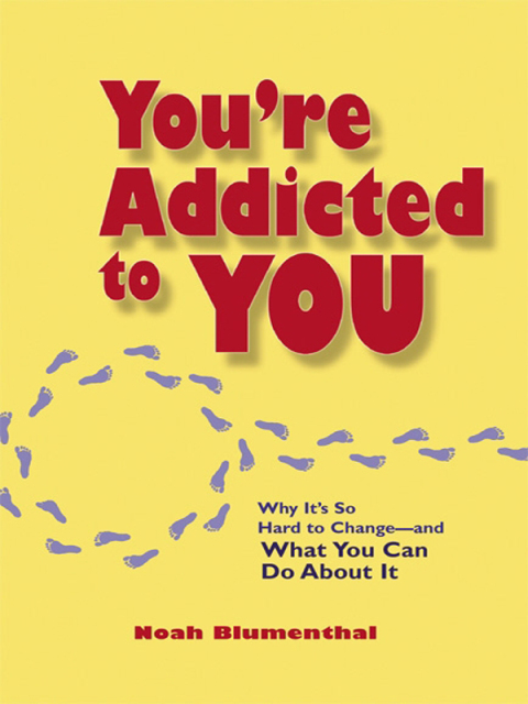 You're Addicted to You: Why It's So Hard to Change - And What You Can Do about It - FULL INSTANT DOWNLOAD | PDF DOCX EPUB