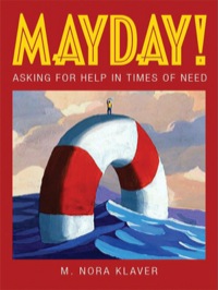 Cover image: Mayday!: Asking for Help in Times of Need 9781576754511