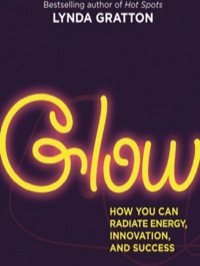 Cover image: Glow: How You Can Radiate Energy, Innovation, and Success 9781576757680