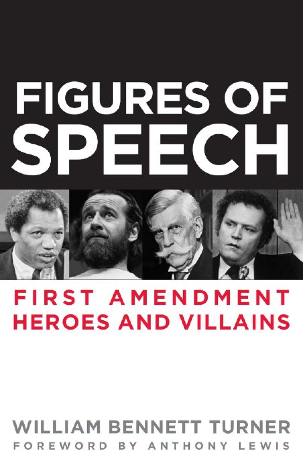 Figures of Speech First Amendment Heroes and Villains 1st Edition