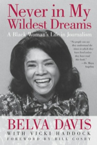 Cover image: Never in My Wildest Dreams: A Black Woman's Life in Journalism 9781936227068
