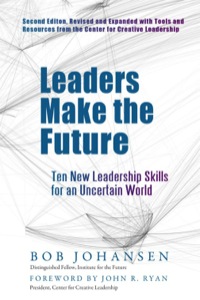 Cover image: Leaders Make the Future: Ten New Leadership Skills for an Uncertain World 2nd edition 9781609944872