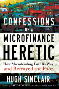 Cover image: Confessions of a Microfinance Heretic 1st edition 9781609945183