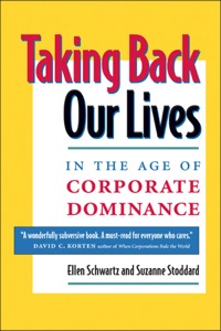 Cover image: Taking Back Our Lives in the Age of Corporate Dominance 9781576750780