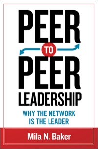 Cover image: Peer-to-Peer Leadership: Why the Network Is the Leader 1st edition 9781609947477