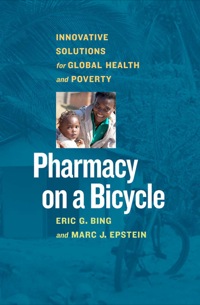 Cover image: Pharmacy on a Bicycle: Innovative Solutions to Global Health and Poverty 1st edition 9781609947897