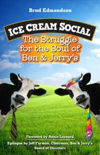 Cover image: Ice Cream Social: The Struggle for the Soul of Ben & Jerry's 1st edition 9781609948139