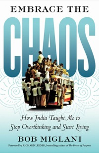 Cover image: Embrace the Chaos: How India Taught Me to Stop Overthinking and Start Living 1st edition 9781609948252