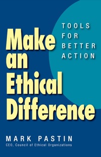 Cover image: Make an Ethical Difference: Tools for Better Action 1st edition 9781609949112