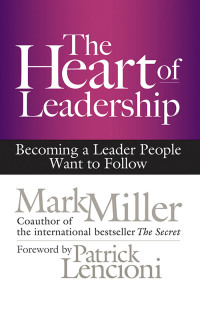 表紙画像: The Heart of Leadership 1st edition 9781609949600