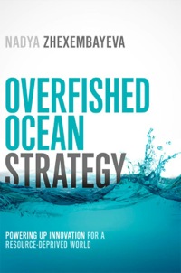 Cover image: Overfished Ocean Strategy: Powering Up Innovation for a Resource-Deprived World 1st edition 9781609949648