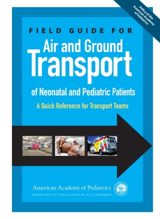 Omslagafbeelding: Field Guide for Air and Ground Transport of Neonatal and Pediatric Patients 9781581108392