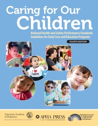 Cover image: Caring for Our Children: National Health and Safety Performance Standards; Guidelines for Early Care and Education Programs 4th edition 9781610022972