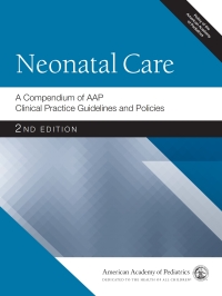 Omslagafbeelding: Neonatal Care: A Compendium of AAP Clinical Practice Guidelines and Policies 2nd edition 9781610024150